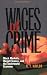 Wages of Crime: Black Markets, Illegal Finance, and the Underworld Economy, Revised Edition