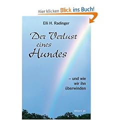 Der Verlust eines Hundes - und wie wir ihn �berwinden. Um Tiere trauern