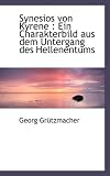 Produkt-Bild: Synesios Von Kyrene: Ein Charakterbild Aus Dem Untergang Des Hellenentums