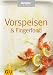 Vorspeisen & Fingerfood. Brigitte Kochbuch Edition