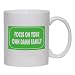FOCUS ON YOUR OWN DAMN FAMILY Mug for Coffee / Hot Beverage (choice of sizes and colo...