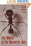 The World of the Harvester Ants (W. L. Moody Jr. Natural History Series)