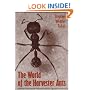 The World of the Harvester Ants (W L Moody, Jr, Natural History Series)