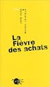 La Fièvre des achats