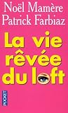 La vie r�v�e du loft