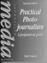 Practical Photojournalism, A Professional Guide