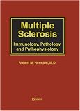 Multiple Sclerosis: Immunology, Pathology and Pathophysiology