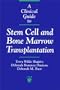 A Clinical Guide to Stem Cell and Bone Marrow Transplantation (Jones and Bartlett Series in Oncology)