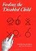 Book Feeding the Disabled Child (Clinics in Developmental Medicine (Mac Keith Press))