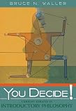 You Decide! Current Debates in Introductory Philosophy (You Decide!)