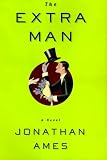 The Extra Man: A Novel