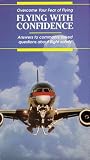 Flying With Confidence Overcome your Fear of Flying by
