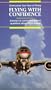 Flying With Confidence Overcome your Fear of Flying [VHS]