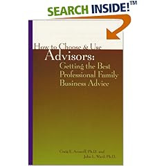 How to Choose and Use Advisors: Getting the Best Professional Family Business Advice