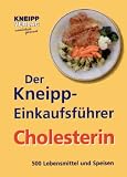 Der Kneipp-Einkaufsfuehrer Cholesterin