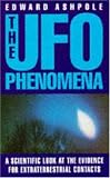 The Ufo Phenomena: A Scientific Look at the Evidence for Extraterrestrial Contacts