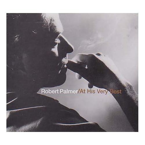 Robert Palmer - At His Very Best