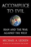Accomplice to evil : Iran and the war against the West