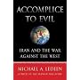 Accomplice to Evil: Iran and the War Against the West