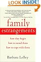 Family Estrangements: How They Begin, How to Mend Them, How to Cope with Them