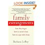 Family Estrangements: How They Begin, How to Mend Them, How to Cope with Them