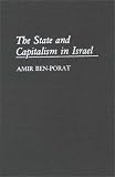 The State and Capitalism in Israel: (Contributions in Economics and Economic History) (Amir Ben-Porat)