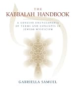 Kabbalah Handbook: A Concise Encyclopedia of Terms and Concepts in Jewish Mysticism