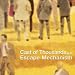 Cast of Thousands With Escape Mechanism