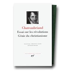 Chateaubriand : Essai sur les r�volutions - G�nie du Christianisme
