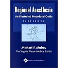 Regional Anesthesia: An Illustrated Procedural Guide by Michael F Mulroy