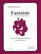 Jules Demersseman: Fantaisie Sur un Theme Original (1860) for Alto Saxophone and Piano with CD (For Alto Saxophone and Piano) Jules Demersseman: Fantaisie Sur un Theme Original (1860) for Alto Saxophone and Piano with CD (For Alto Saxophone and Piano)
