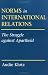 Norms in International Relations: The Struggle Against Apartheid (Cornell Studies in Political Economy)