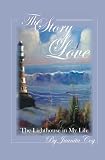 The Story Of Love: The Lighthouse In My Life