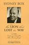 The Lion That Lost Its Way: And Other Cautionary Tales of the Show Business Jungle (The Scarecrow Filmmakers Series)