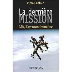 La Derni�re Mission : Mir, l'aventure humaine