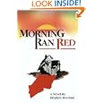 Morning Ran Red: The Villisca Axe Murders