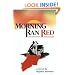 Morning Ran Red: The Villisca Axe Murders
