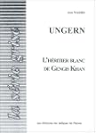 Ungern, l'h�ritier blanc de Gengis Khan
