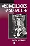 Archaeologies of Social Life: Age, Sex, Class Etcetra in Ancient Egypt (Social Archaeology) Archaeologies of Social Life: Age, Sex, Class Etcetra in Ancient Egypt (Social Archaeology)