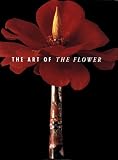 Art of the Flower: Floral Still Life from the 17th Century to the 20th Century