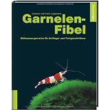 Garnelenfibel: S��wassergarnelen f�r Anf�nger und Fortgeschrittenevon "Carsten Logemann"