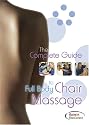 The Complete Guide to Full Body Chair Massage