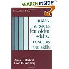 Human Services for Older Adults: Concepts and Skills by  Anita S. Harbert and Leon H. Ginsberg