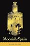 Moorish Spain Moorish Spain