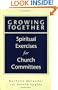 Growing Together: Spiritual Exercises for Church Committees