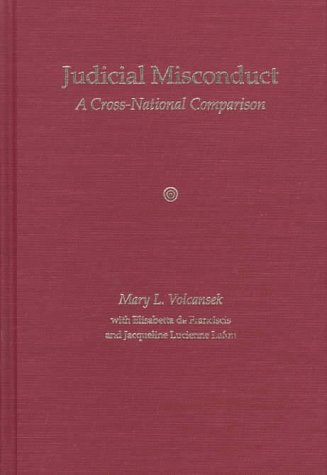 Judicial Misconduct: A Cross - National Comparison, by Mary L. Volcansek, Maria Elisabetta de Franciscis, Jacqueline Lucienne Lafon