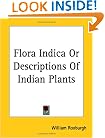 Flora Indica Or Descriptions Of Indian Plants