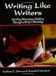 Writing Like Writers: Guiding Elementary Children Through a Writer's Workshop