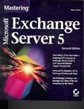 Mastering Microsoft Exchange Server 5