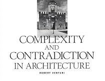 Complexity and Contradiction in Architecture (Museum of Modern Art Papers on Architecture)